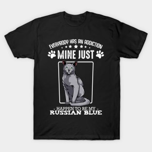 Russian Blue - Everybody has an Addiction - Funny Cat Sayings T-Shirt